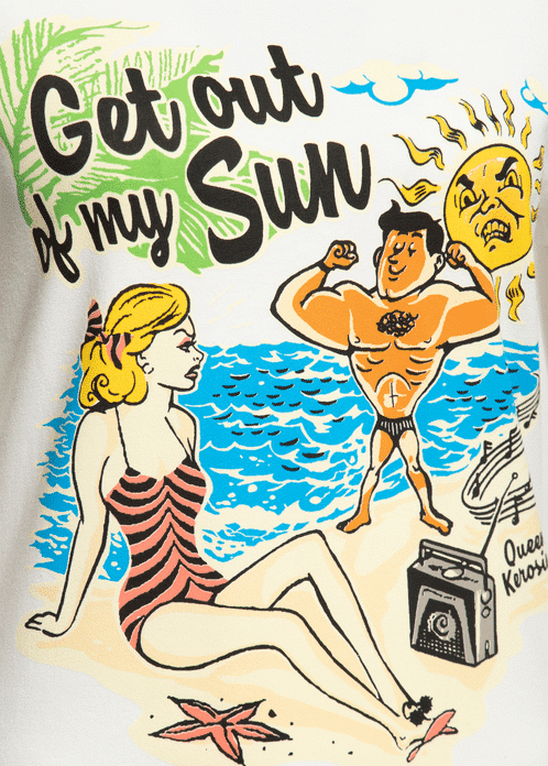 Queen Kerosin Shirt Get out of my sun